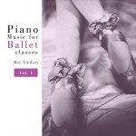Ray Lindsey - Piano Music for Ballet Class Vol. 1