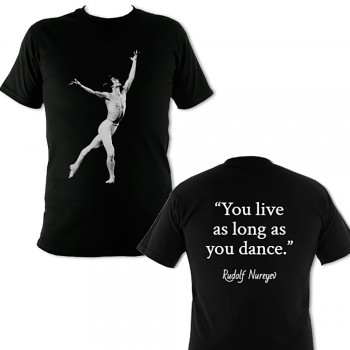 Rudolf Nureyev "You live as long as you dance" T-Shirt