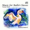 Charles Mathews: Music for Ballet Classes - Volume 3