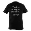 Rudolf Nureyev "You live as long as you dance" T-Shirt, Back