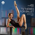 David Plumpton: TV Themes for Ballet